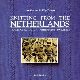 Knitting from the Netherlands, Traditional Dutch Fishermen's Sweaters (Hardcover)