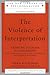 The Violence of Interpretation