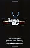 The Ultimate Boxer: Understanding the Sport and Skills of Boxing