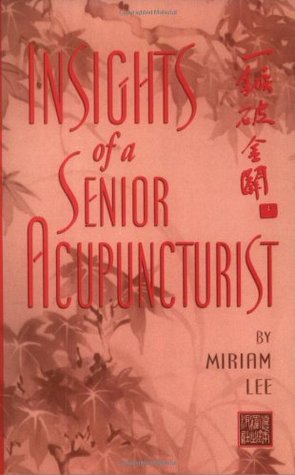 Insights of a Senior Acupuncturist (Paperback)