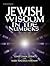Jewish Wisdom In the Numbers by Osher Chaim Levene