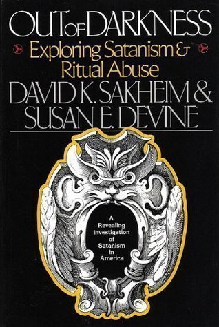 Out of Darkness: Exploring Satanism and Ritual Abuse (Paperback)