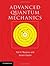 Advanced Quantum Mechanics: A Practical Guide