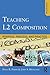 Teaching L2 Composition: Purpose, Process, and Practice