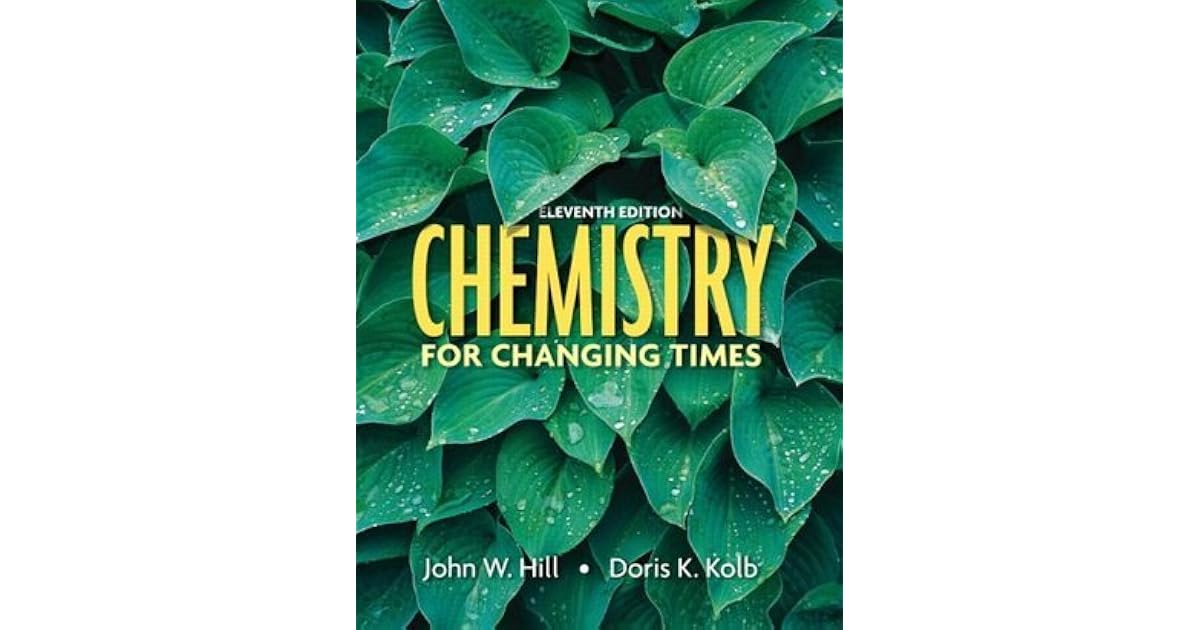 Chemistry for Changing Times by John W. Hill