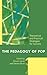 The Pedagogy of Pop: Theoretical and Practical Strategies for Success