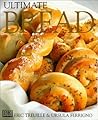 Ultimate Bread by ursula-ferrigno-eric-treuille