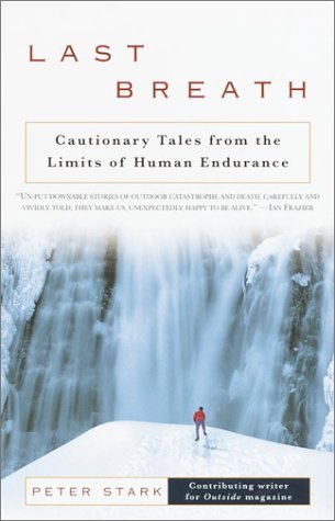 Last Breath: Cautionary Tales from the Limits of Human Endurance (Hardcover)