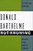 Not-Knowing by Donald Barthelme