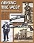 Arming the West; A Fresh New Look at the Guns that were Actually Carried on the Frontier