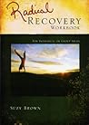 Radical Recovery Workbook Radical Recovery Workbook