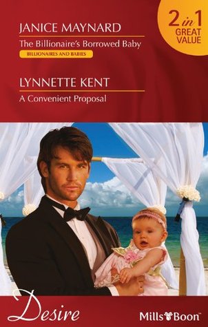 The Billionaire's Borrowed Baby / A Convenient Proposal