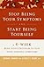Stop Being Your Symptoms an...