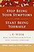 Stop Being Your Symptoms and Start Being Yourself: The 6-Week Mind-Body Program to Ease Your Chronic Symptoms