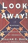 Look Away! by William C. Davis