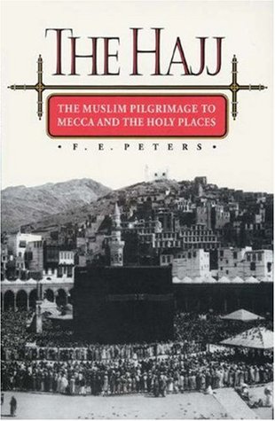 The Hajj: The Muslim Pilgrimage to Mecca and the Holy Places (Hardcover)