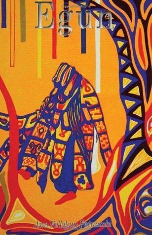 Egun: The Ifa Concept of Ancestor Reverence (Metaphysical Foundations of Ifa)