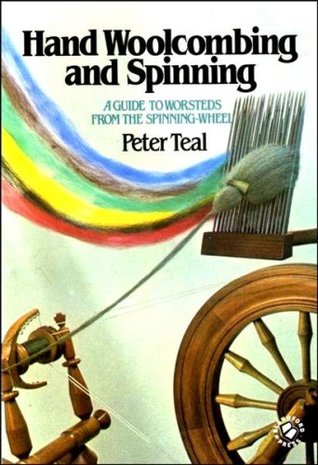 Hand Woolcombing and Spinning: A Guide to Worsted from the Spinning-Wheel (Paperback)