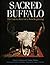 The Sacred Buffalo: The Lakota Way for a New Beginning