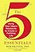 The 5 Essentials: Using Your Inborn Resources to Create a Fulfilling Life