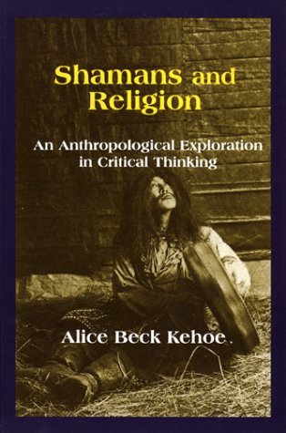 Shamans and Religion: An Anthropological Exploration in Critical Thinking (Paperback)