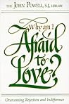 Why Am I Afraid to Love?: Overcoming Rejection and Indifference Why Am I Afraid to Love?: Overcoming Rejection and Indifference
