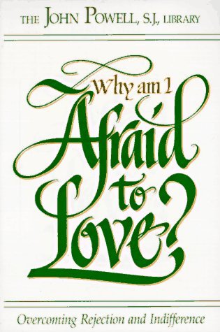 Why Am I Afraid to Love?: Overcoming Rejection and Indifference (Paperback)