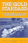 The Gold Standard: The Challenge Of Evidence-Based Medicine The Gold Standard: The Challenge Of Evidence-Based Medicine