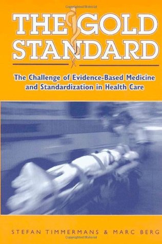 The Gold Standard: The Challenge Of Evidence-Based Medicine (Paperback)