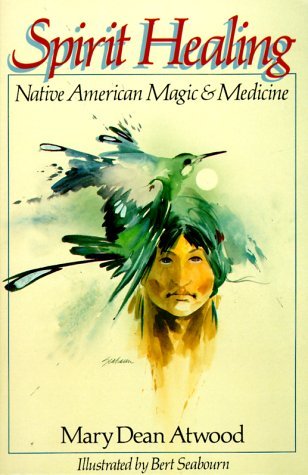 Spirit Healing: Native American Magic & Medicine (Paperback)