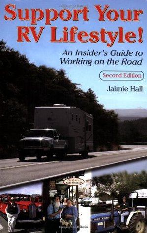 Support Your RV Lifestyle! An Insider's Guide to Working on the Road, 2nd Edition (Paperback)
