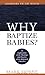Why Baptize Babies?