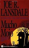 Mucho Mojo by Joe R. Lansdale