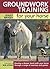 Groundwork Training for Your Horse by Lesley Bayley
