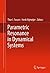 Parametric Resonance in Dynamical Systems