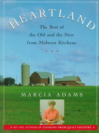 Heartland: The Best of the Old and the New from Midwest Kitchens (Hardcover)