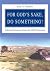 For God's Sake, Do Something! by Jerry A. Gladson