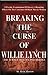 Breaking the Curse of Willie Lynch by Alvin Morrow