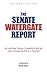 The Senate Watergate Report...