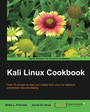Kali Linux Cookbook: Over 70 recipes to help you master Kali Linux for effective penetration security testing
