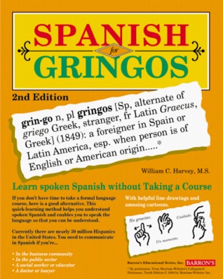 Spanish for Gringos: Shortcuts, Tips, and Secrets to Successful Learning (Paperback)