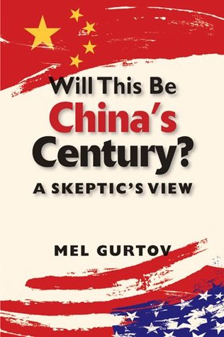 Will This Be China’s Century?: A Skeptic’s View (Paperback)