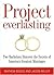 Project Everlasting: Two Ba...