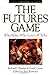 The Futures Game: Who Wins,...