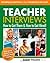 Teacher Interviews: How to Get Them and How to Get Hired! 2nd edition