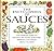 The Encyclopedia of Sauces: The Complete Guide to Creating 180 Sauces, Marinades, Dressings, and Stocks