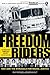 Freedom Riders: 1961 and the Struggle for Racial Justice