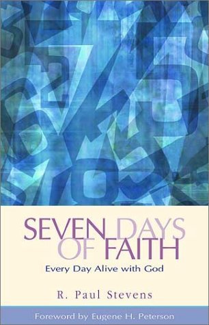 Seven Days of Faith: Every Day Alive With God (Paperback)
