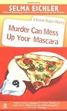 Murder Can Mess Up Your Mascara (Desiree Shapiro Mystery, #12) Murder Can Mess Up Your Mascara (Desiree Shapiro Mystery, #12)