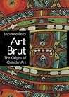 Art Brut: The Ori...